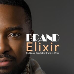 Brand Elixir: Building a Reputable Brand in Africa